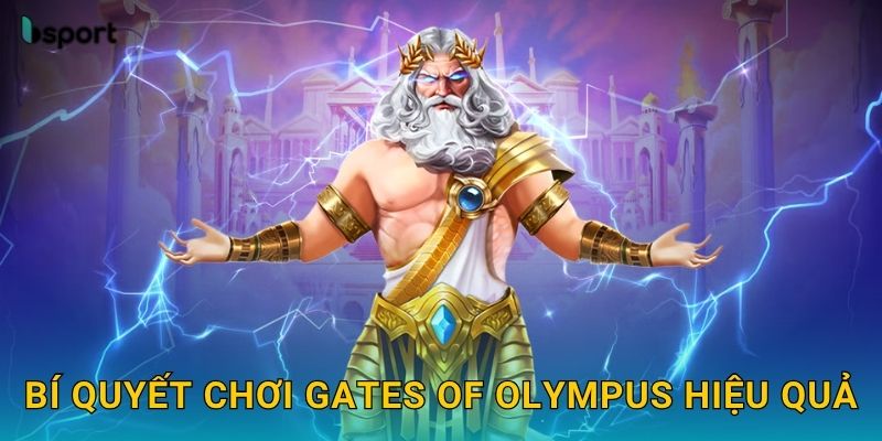 Bí quyết chơi Gates of Olympus hiệu quả