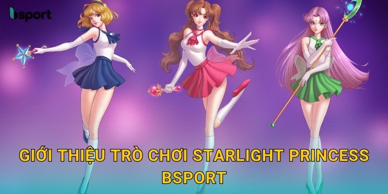 Giới thiệu trò chơi Starlight Princess Bsport