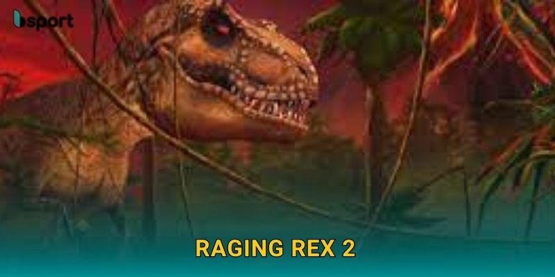 Raging Rex 2 – Thế giới khủng long hoang dã tại Bsport
