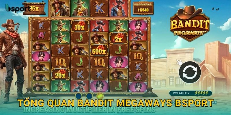 Tổng quan Bandit Megaways Bsport