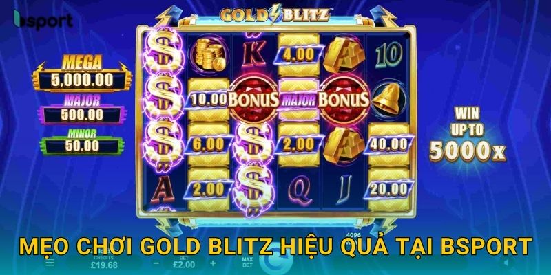 Mẹo chơi Gold Blitz hiệu quả tại Bsport