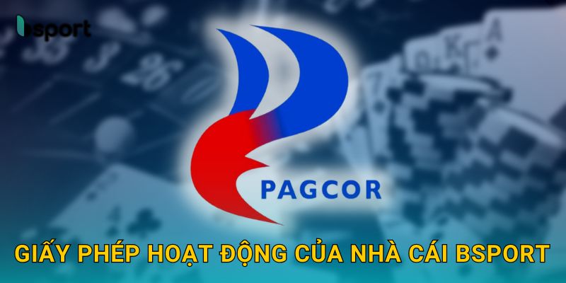 Giấy phép hoạt động của nhà cái Bsport